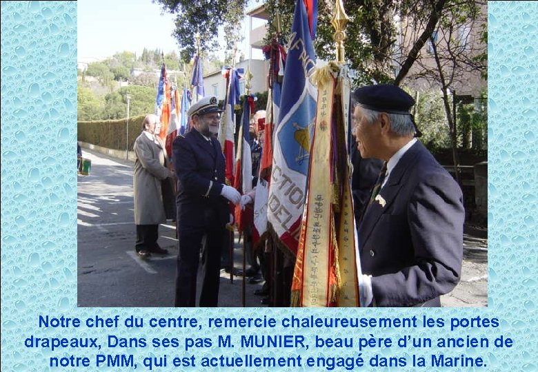 Notre chef du centre, remercie chaleureusement les portes drapeaux, Dans ses pas M. MUNIER,