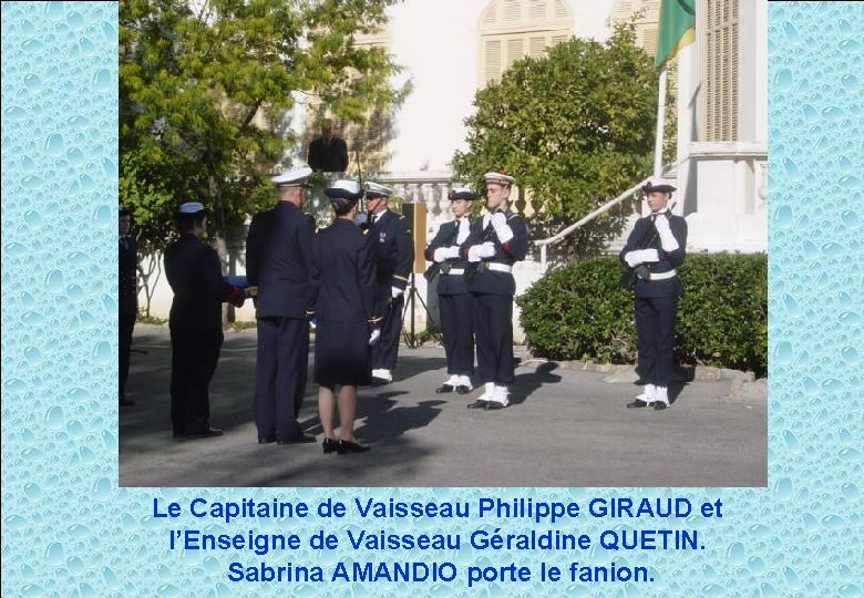 Le Capitaine de Vaisseau Philippe GIRAUD et l’Enseigne de Vaisseau Géraldine QUETIN. Sabrina AMANDIO