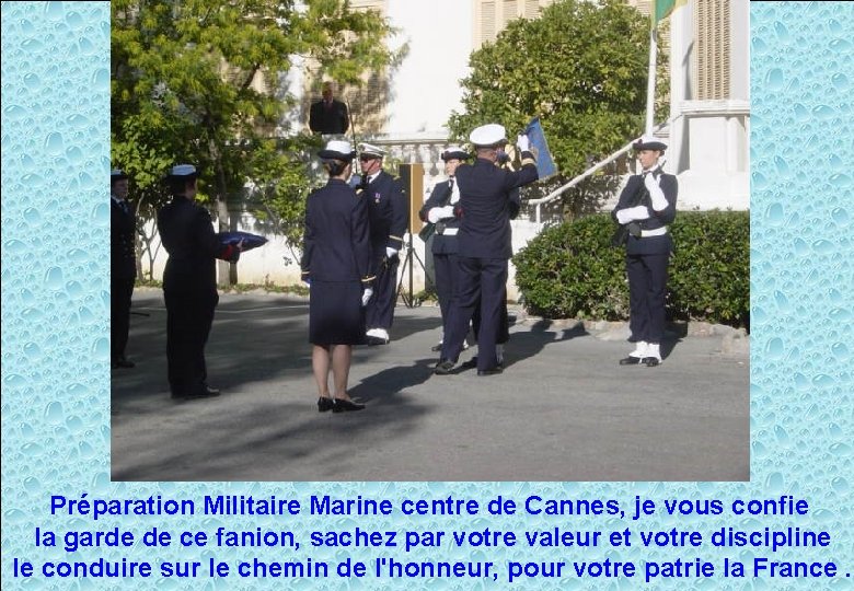 Préparation Militaire Marine centre de Cannes, je vous confie la garde de ce fanion,