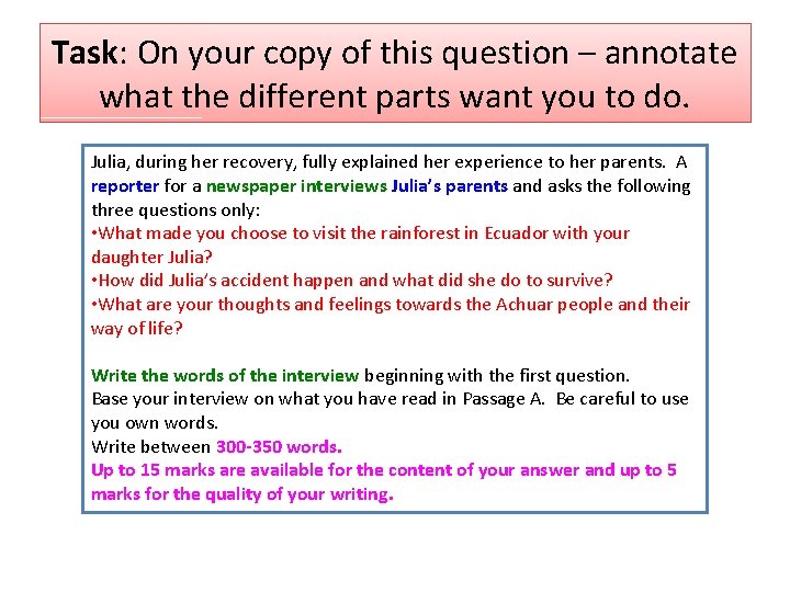 Task: On your copy of this question – annotate what the different parts want