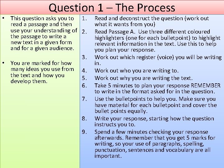 Question 1 – The Process • This question asks you to 1. read a