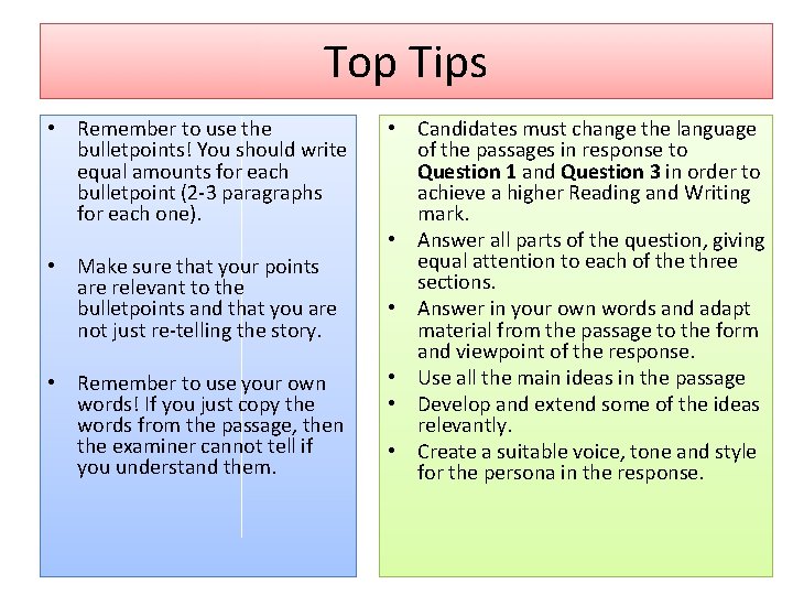 Top Tips • Remember to use the bulletpoints! You should write equal amounts for