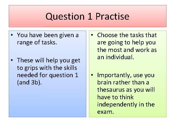 Question 1 Practise • You have been given a range of tasks. • These