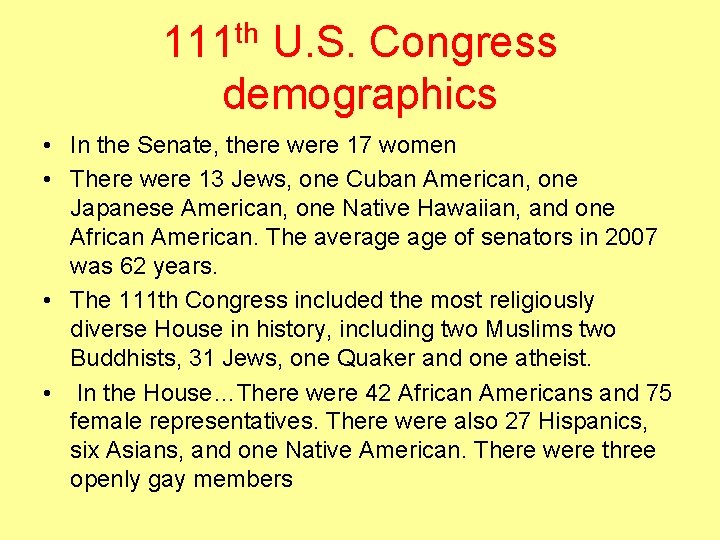 th 111 U. S. Congress demographics • In the Senate, there were 17 women