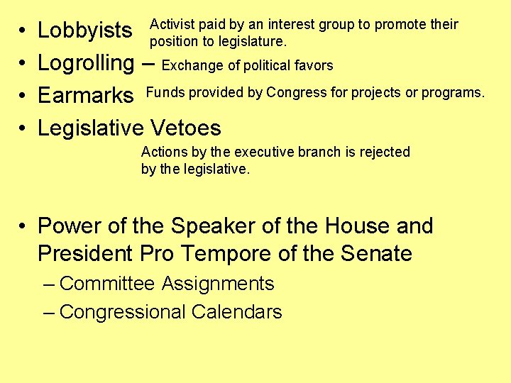  • • paid by an interest group to promote their Lobbyists Activist position