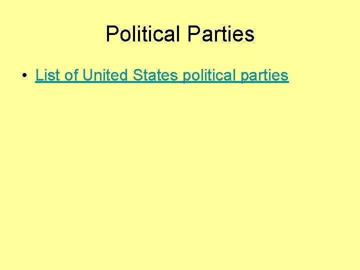 Political Parties • List of United States political parties 