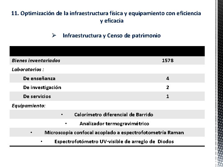 11. Optimización de la infraestructura física y equipamiento con eficiencia y eficacia Ø Infraestructura