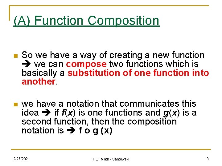 (A) Function Composition n So we have a way of creating a new function