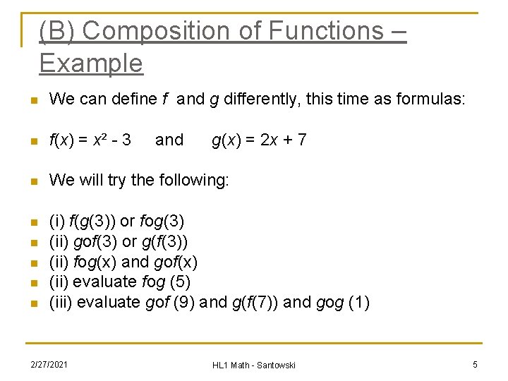 (B) Composition of Functions – Example n We can define f and g differently,