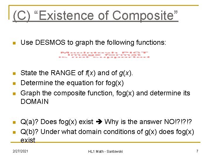 (C) “Existence of Composite” n Use DESMOS to graph the following functions: n State