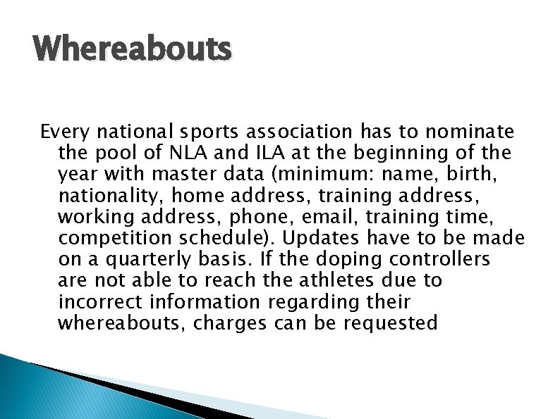 Whereabouts Every national sports association has to nominate the pool of NLA and ILA