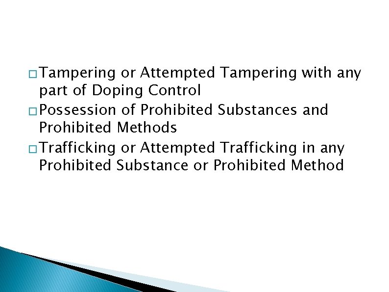 � Tampering or Attempted Tampering with any part of Doping Control � Possession of