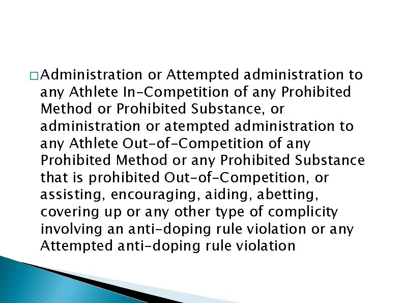 � Administration or Attempted administration to any Athlete In-Competition of any Prohibited Method or