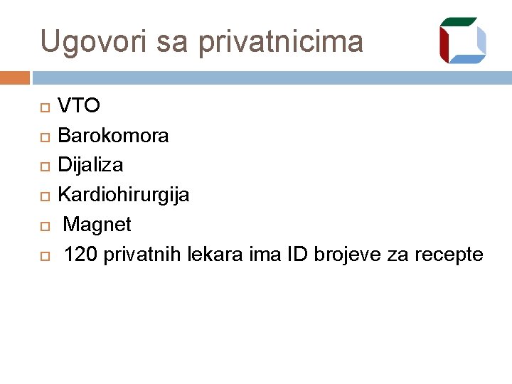 Ugovori sa privatnicima VTO Barokomora Dijaliza Kardiohirurgija Magnet 120 privatnih lekara ima ID brojeve