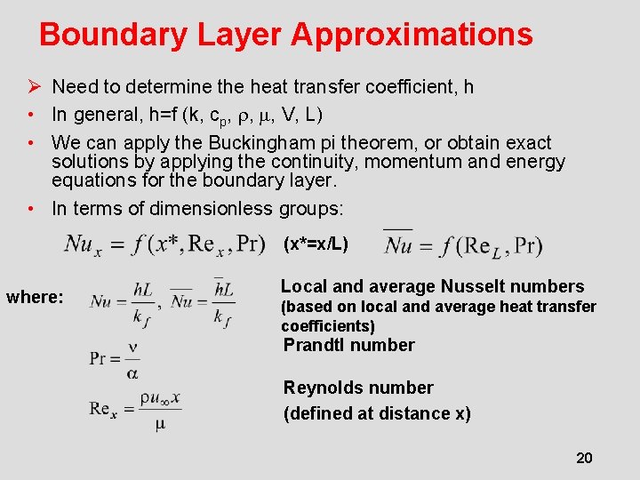 Boundary Layer Approximations Ø Need to determine the heat transfer coefficient, h • In