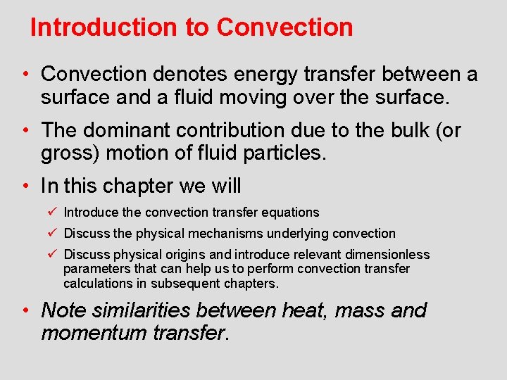 Introduction to Convection • Convection denotes energy transfer between a surface and a fluid