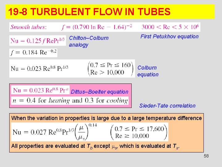 19 -8 TURBULENT FLOW IN TUBES Chilton–Colburn analogy First Petukhov equation Colburn equation Dittus–Boelter