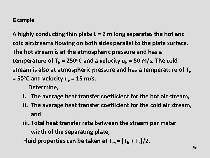 Example A highly conducting thin plate L = 2 m long separates the hot