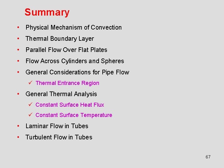 Summary • Physical Mechanism of Convection • Thermal Boundary Layer • Parallel Flow Over