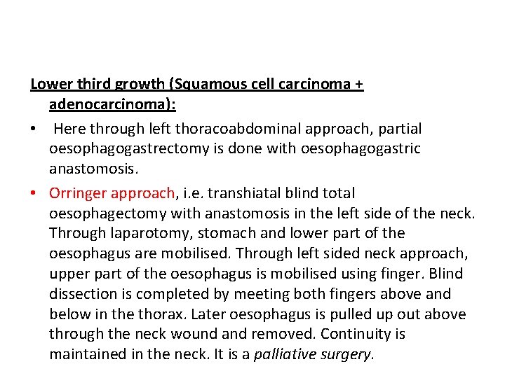 Lower third growth (Squamous cell carcinoma + adenocarcinoma): • Here through left thoracoabdominal approach,