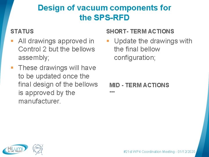 Design of vacuum components for the SPS-RFD STATUS SHORT- TERM ACTIONS § All drawings