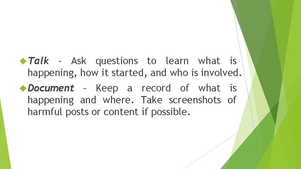  Talk – Ask questions to learn what is happening, how it started, and