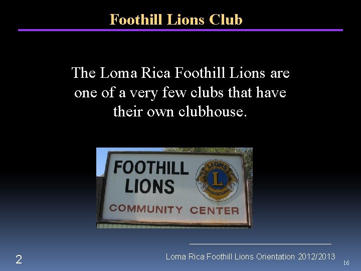 Foothill Lions Club The Loma Rica Foothill Lions are one of a very few