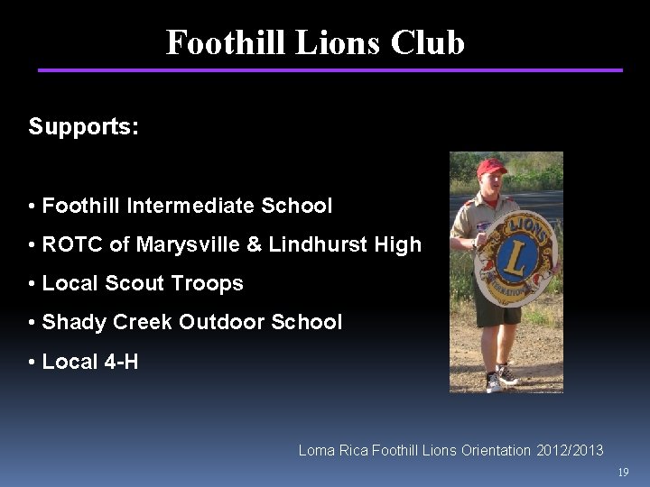 Foothill Lions Club Supports: • Foothill Intermediate School • ROTC of Marysville & Lindhurst