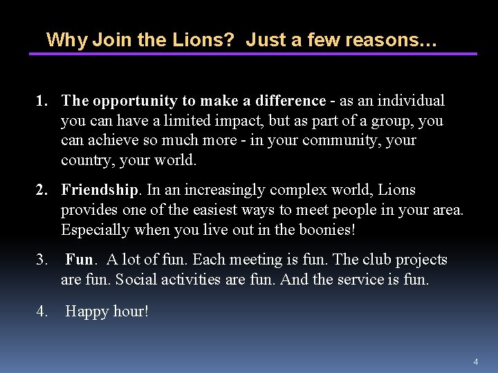 Why Join the Lions? Just a few reasons… 1. The opportunity to make a