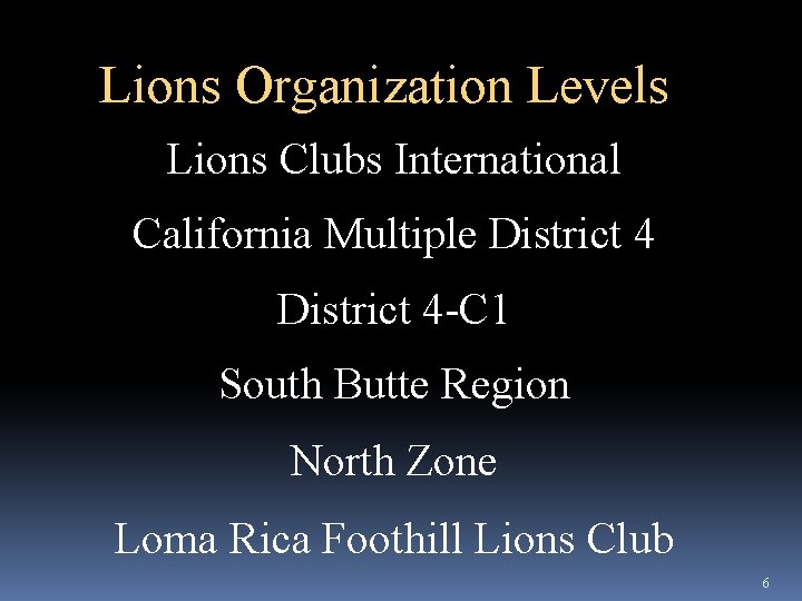 Lions Organization Levels Lions Clubs International California Multiple District 4 -C 1 South Butte