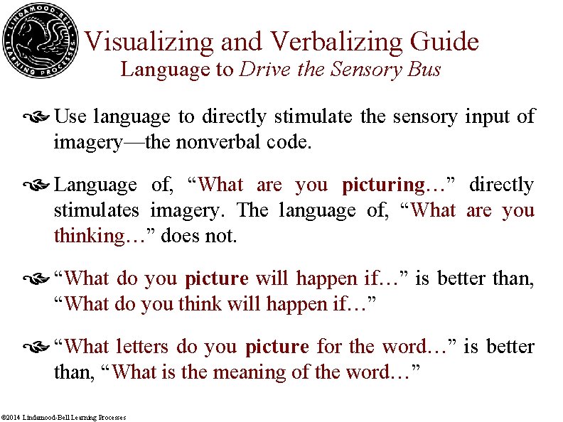 Visualizing and Verbalizing Guide Language to Drive the Sensory Bus Use language to directly