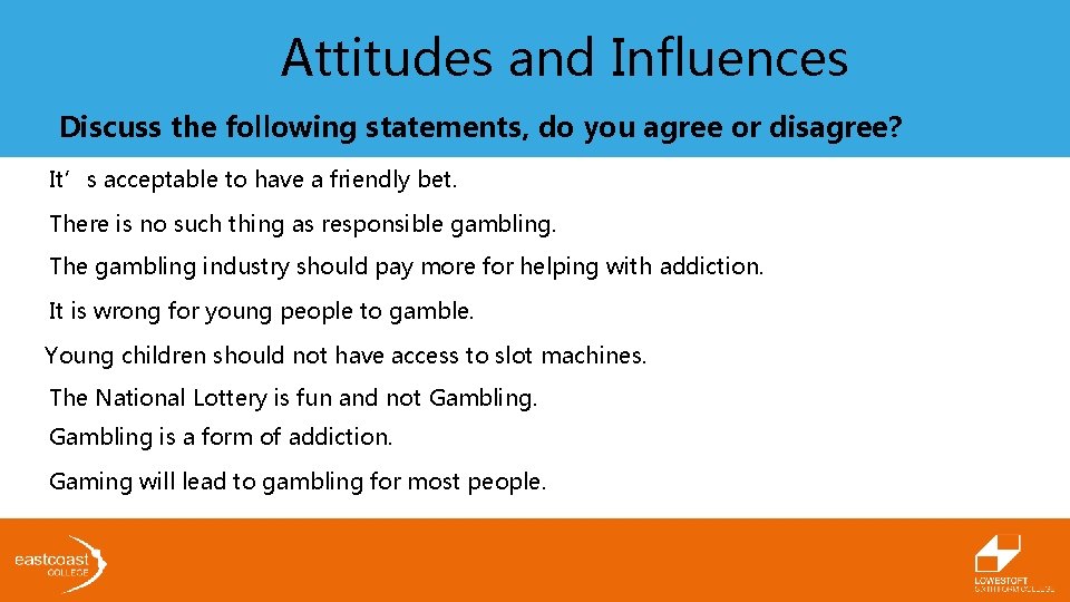 Attitudes and Influences Discuss the following statements, do you agree or disagree? It’s acceptable