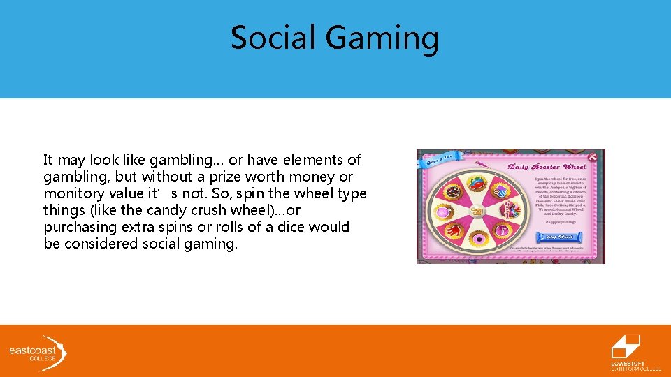 Social Gaming It may look like gambling… or have elements of gambling, but without