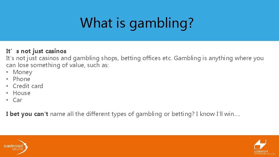 What is gambling? It’s not just casinos It's not just casinos and gambling shops,