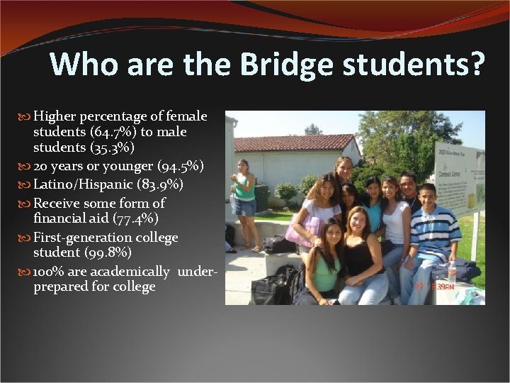 Who are the Bridge students? Higher percentage of female students (64. 7%) to male