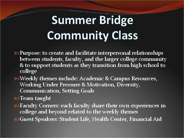 Summer Bridge Community Class Purpose: to create and facilitate interpersonal relationships between students, faculty,