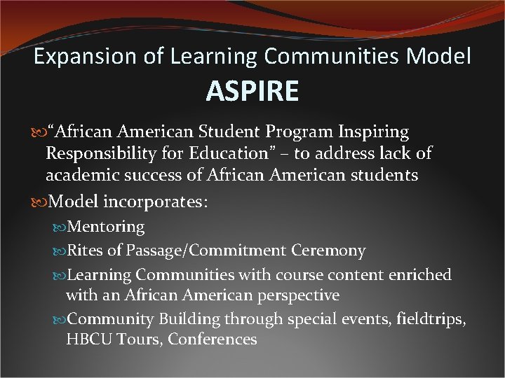 Expansion of Learning Communities Model ASPIRE “African American Student Program Inspiring Responsibility for Education”