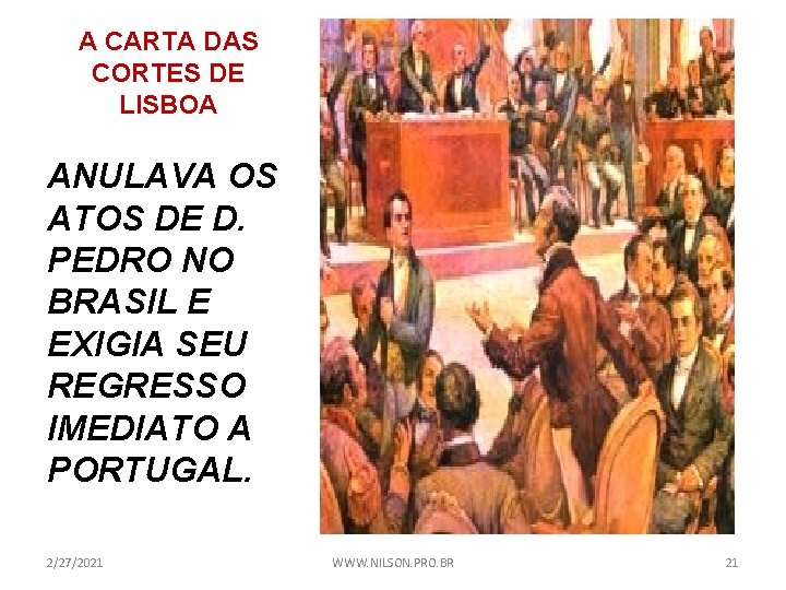 A CARTA DAS CORTES DE LISBOA ANULAVA OS ATOS DE D. PEDRO NO BRASIL