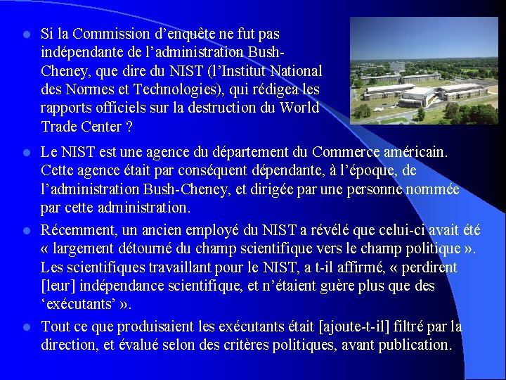 Si la Commission d’enquête ne fut pas indépendante de l’administration Bush. Cheney, que