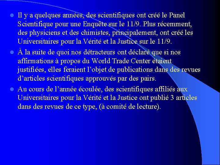 Il y a quelques années, des scientifiques ont créé le Panel Scientifique pour une