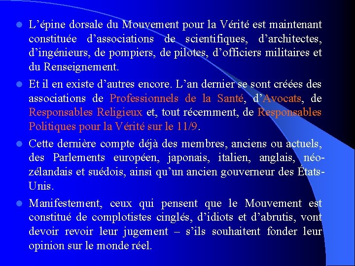 L’épine dorsale du Mouvement pour la Vérité est maintenant constituée d’associations de scientifiques, d’architectes,