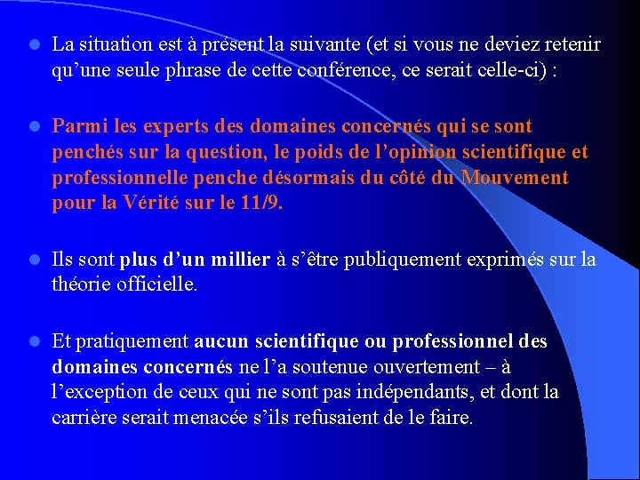  La situation est à présent la suivante (et si vous ne deviez retenir