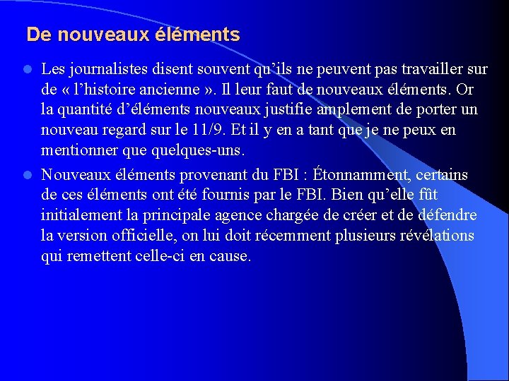 De nouveaux éléments Les journalistes disent souvent qu’ils ne peuvent pas travailler sur de