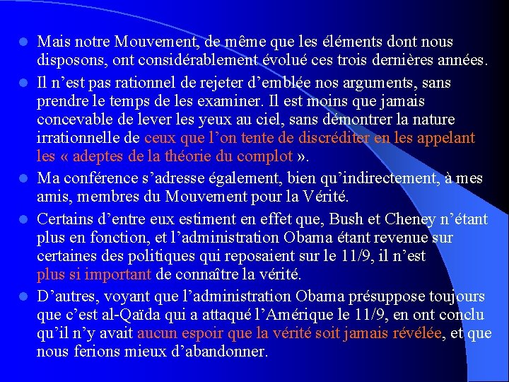  Mais notre Mouvement, de même que les éléments dont nous disposons, ont considérablement