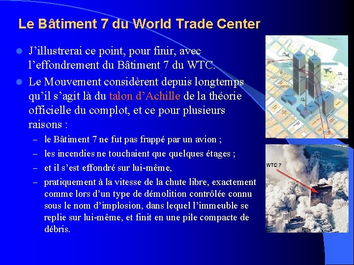 Le Bâtiment 7 du World Trade Center J’illustrerai ce point, pour finir, avec l’effondrement