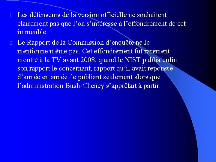 Les défenseurs de la version officielle ne souhaitent clairement pas que l’on s’intéresse à