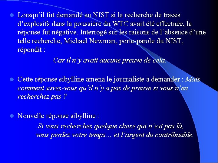  Lorsqu’il fut demandé au NIST si la recherche de traces d’explosifs dans la