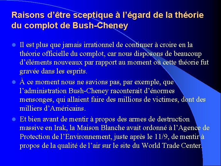 Raisons d’être sceptique à l’égard de la théorie du complot de Bush-Cheney Il est