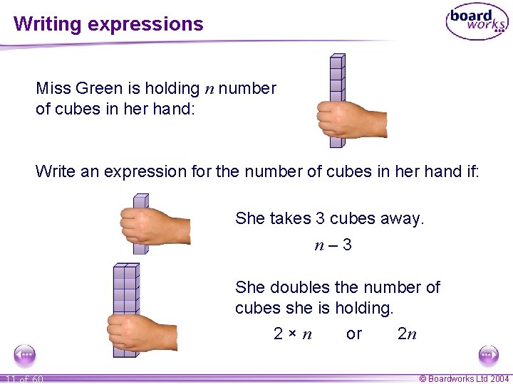 Writing expressions Miss Green is holding n number of cubes in her hand: Write