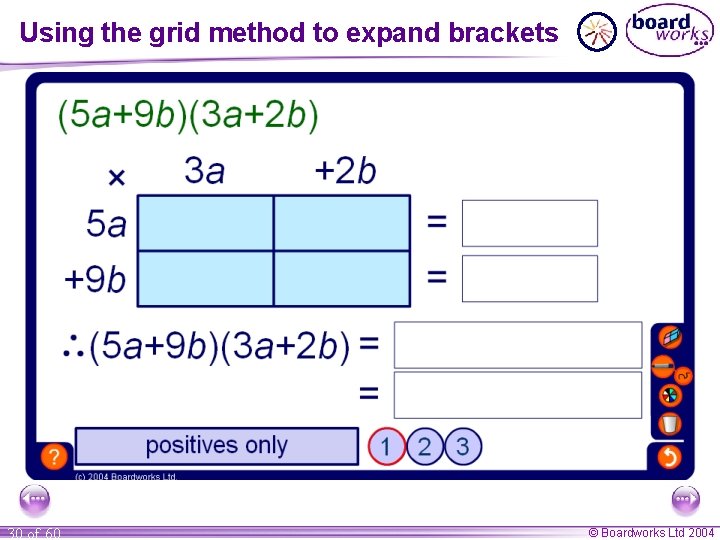 Using the grid method to expand brackets 30 of 60 © Boardworks Ltd 2004